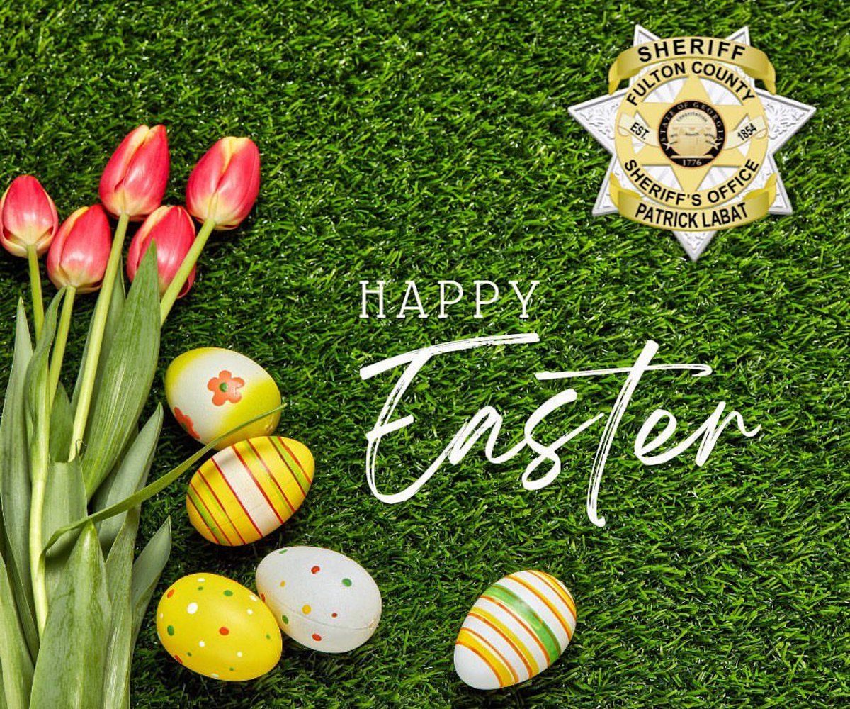 Happy Easter from Sheriff Labat and the Fulton County Sheriff’s Office. Enjoy your day and be safe!