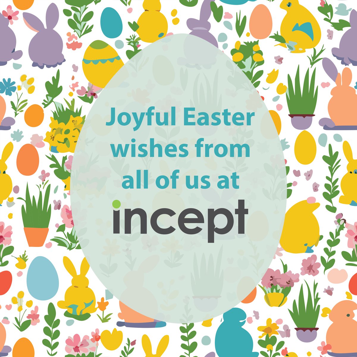 🐰 From all of us at incept, we wish you and your family a safe and happy Easter!