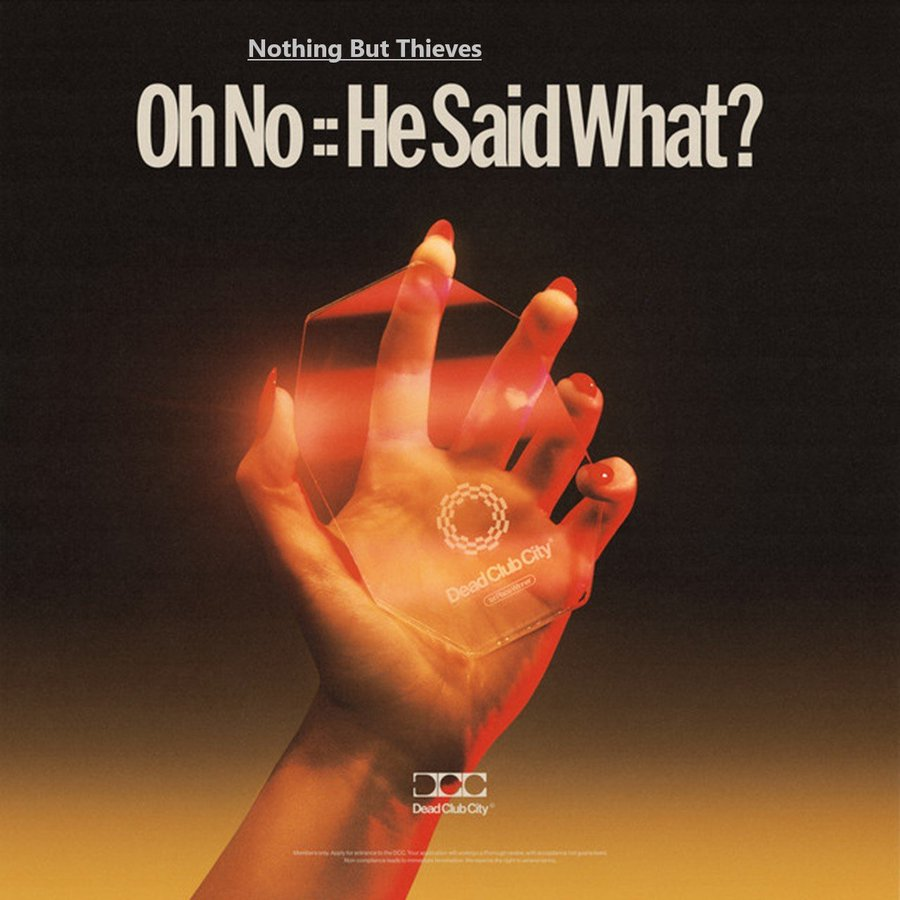Nothing But Thieves - Oh No ：： He Said What？(2024) ONE OF OUR OCTAAF'S 50 HITS ÉÉN VAN ONZE OCTAAF 50 HITS RADIOOCTAAF.NL #NothingButThieves - Oh No ：： He Said What？(2024)