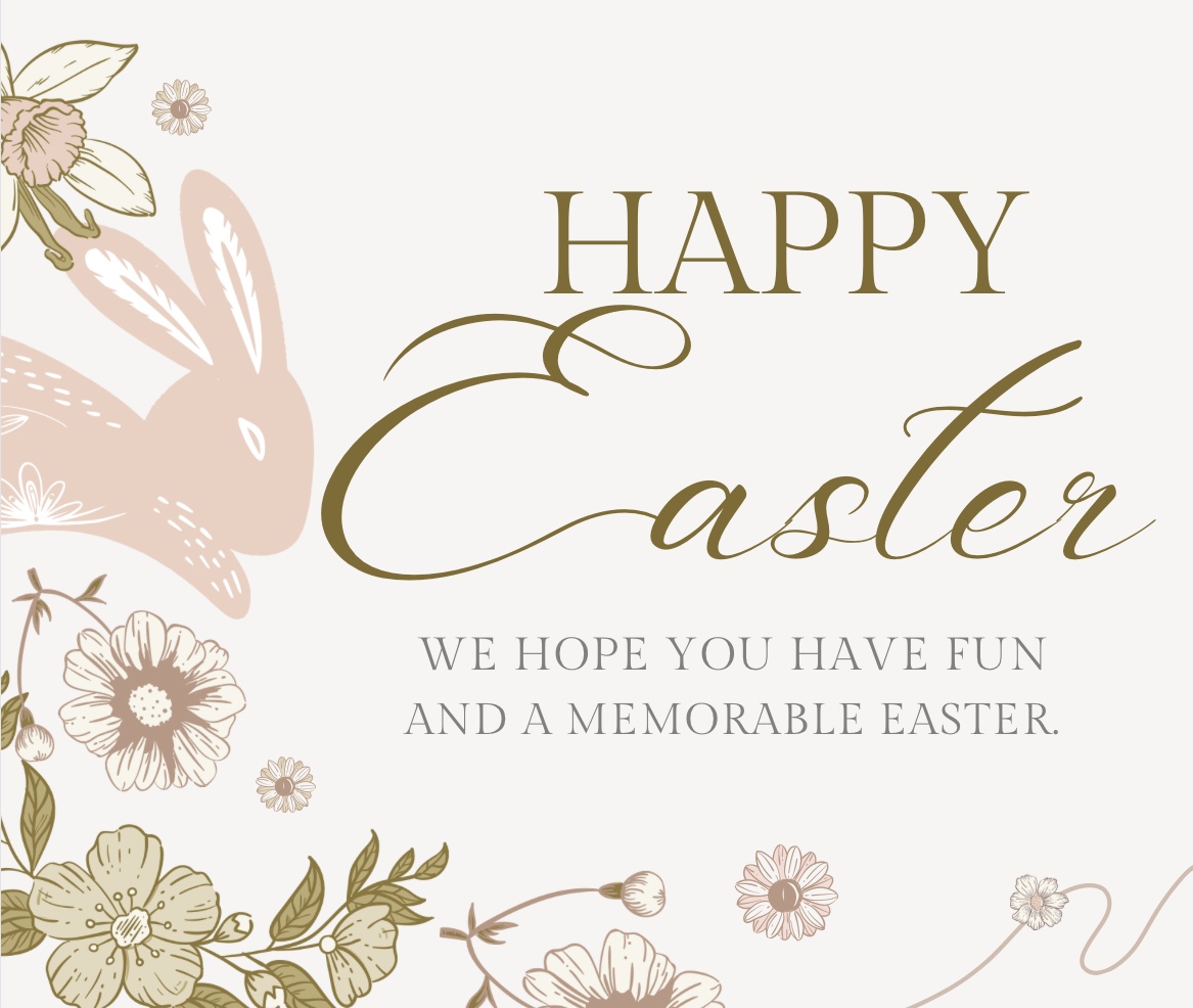 A very Happy Easter to all our Families, Friends and Staff celebrating today.