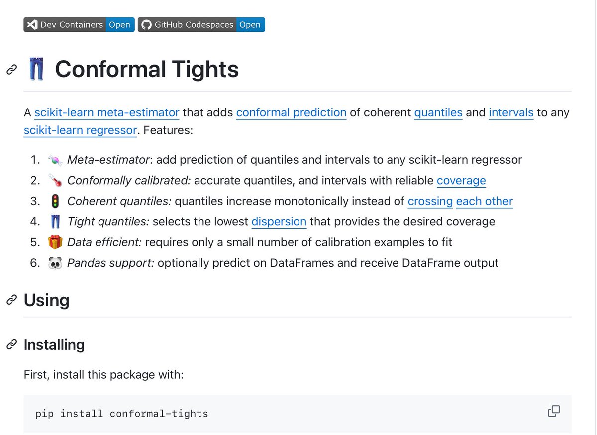 An awesome new package Conformal Tights adds conformal prediction of coherent quantiles and intervals to any scikit-learn regressor. 🔥🔥🔥🔥🔥

Features:
🍬 Meta-estimator: add prediction of quantiles and intervals to any scikit-learn regressor
🌡️ Conformally calibrated: