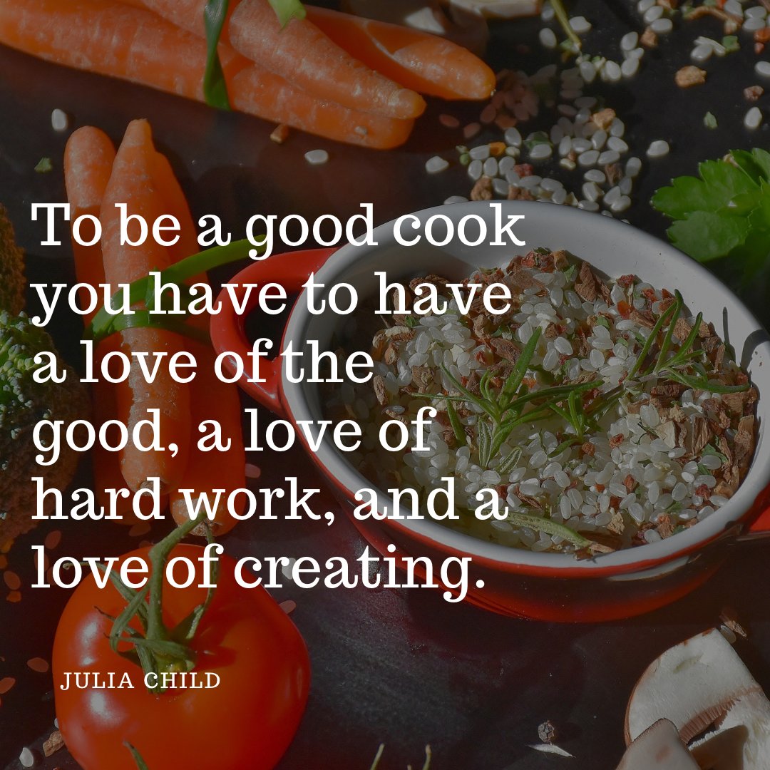 'To be a good cook you have to have a love of the good, a love of hard work, and a love of creating.' 

~ Julia Child

#Cooking #Baking #JuliaChild