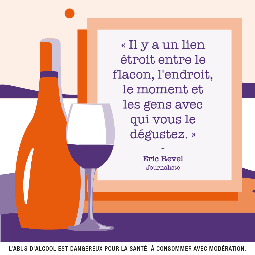 'Il y a un lien étroit entre le flacon, l'endroit, le moment et les gens avec qui vous le dégustez.' 🍷 Eric Revel