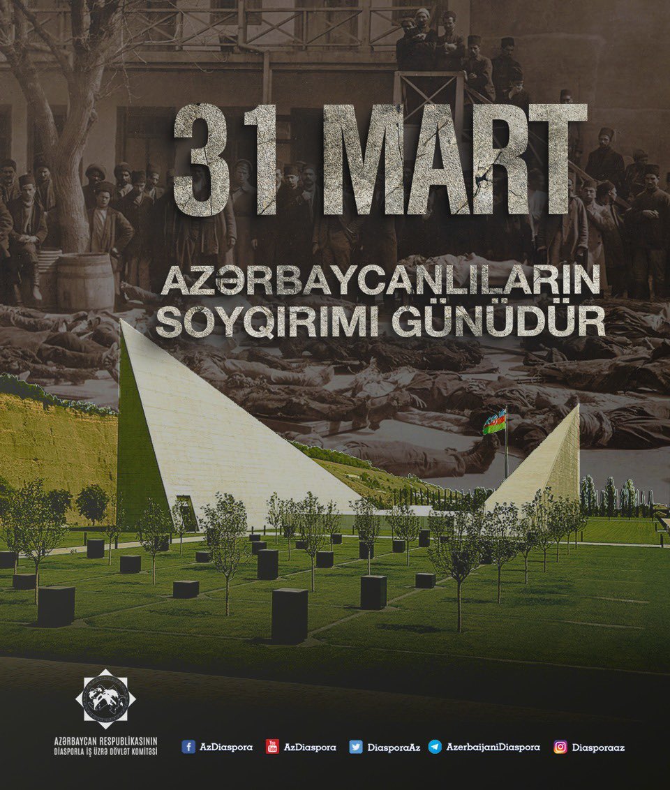 March 31 is commemorated in #Azerbaijan as the Day of Genocide of Azerbaijanis, committed by #Armenia|ns! On 31 March 1918 thousands of Azerbaijani civilians were killed only because of their ethnicity, hundreds of 🇦🇿 settlements were destroyed and razed to the ground.