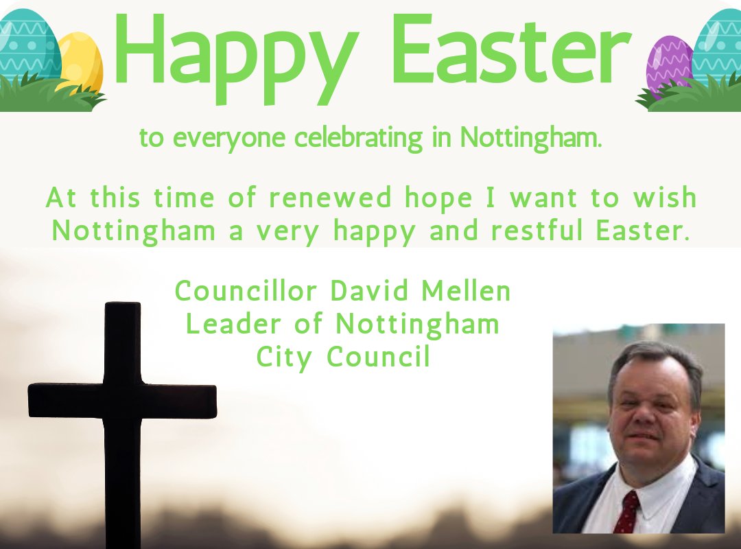 'At this time of renewed hope I want to wish #Nottingham a very happy and restful Easter.' @CllrDavidMellen