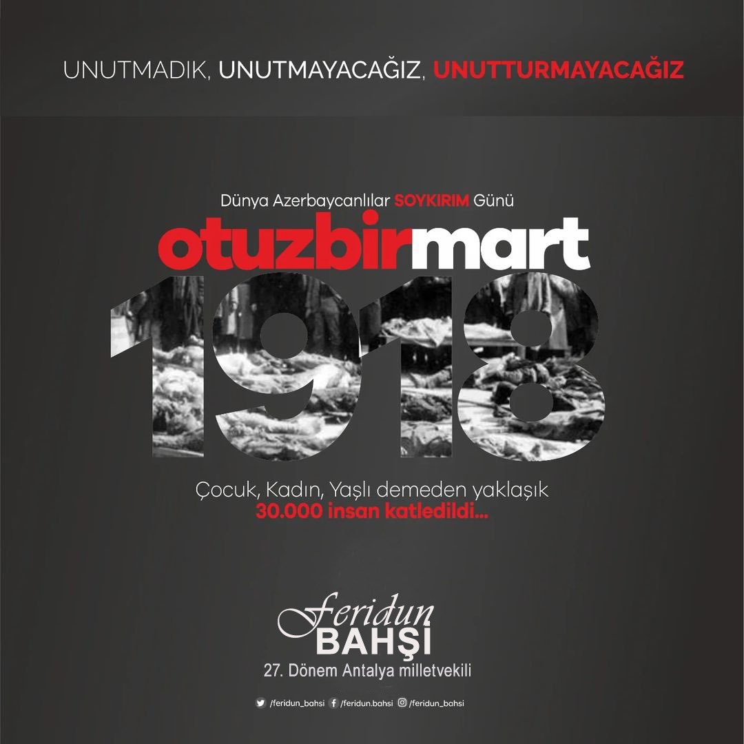 31 Mart 1918 tarihinde kardeş Azerbaycan’da çocuk, kadın, yaşlı demeden yaklaşık 30.000 masum soydaş Türk katledildi... Ruhları şad olsun... #DünyaAzerbaycanTürküSoykırımGünü UNUTMADIK, UNUTMAYACAĞIZ, UNUTTURMAYACAĞIZ.