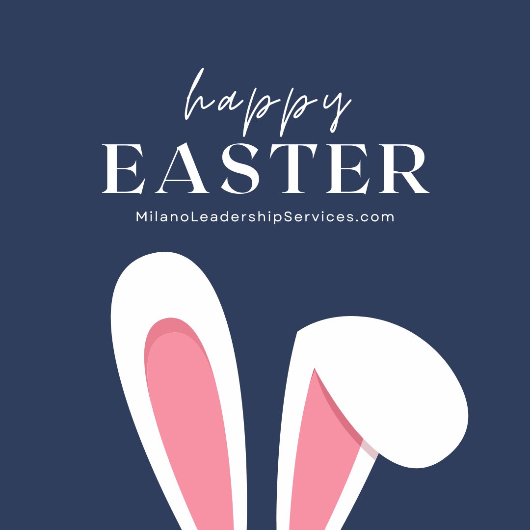 Wishing those who celebrate a very Happy Easter!

MilanoLeadershipServices.com