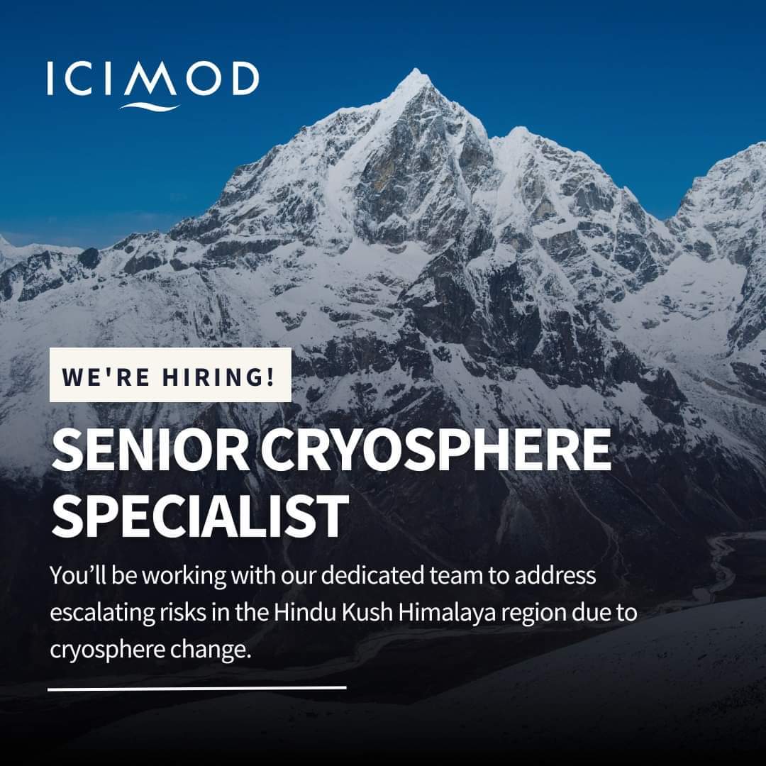 📢Readvertisement: We’re hiring an experienced Senior Cryosphere Specialist to address escalating risks in the #HinduKushHimalaya region due to #cryosphere change. Salary: USD 66,510/yr (negotiable) + Benefits: Insurance, Child Allowance, Education Grant, Paid Leave & more.…