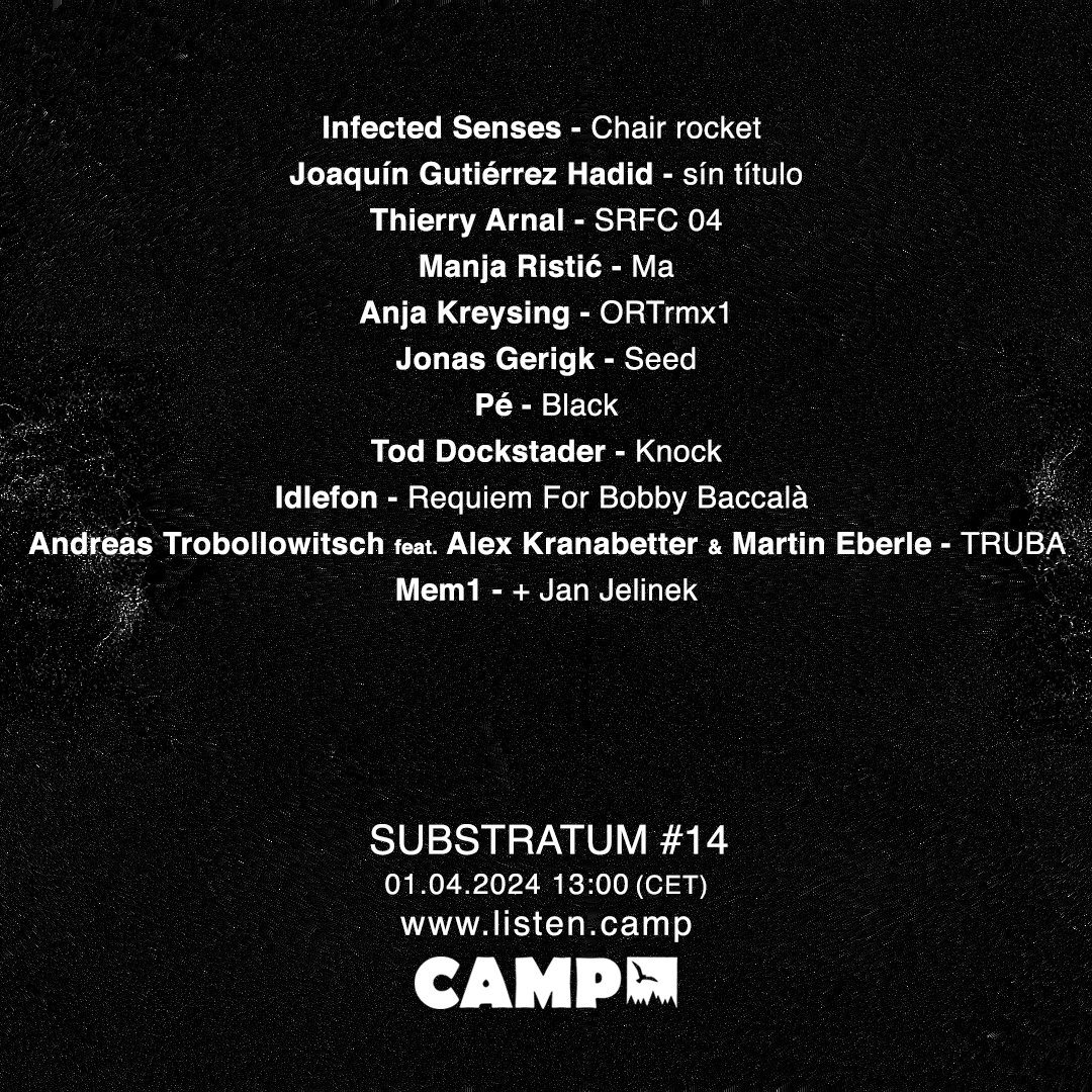 Arash Akbari آرش اکبری (@fnekf) on Twitter photo SUBSTRATUM #14 | Tomorrow at 13:00 CET | <a href="/listen_camp/">CAMP Radio</a>
With:
#InfectedSenses
@jgutierrezhadid
@Thierry_P_Arnal
#ManjaRistić
#AnjaKreysing
#JonasGerigk
<a href="/puriamrad/">Pé</a>
#TodDockstader
<a href="/holescapes/">Hesam Ohadi</a>
<a href="/mem1la/">Mem1</a> SUBSTRATUM #14 | Tomorrow at 13:00 CET | <a href="/listen_camp/">CAMP Radio</a>
With:
#InfectedSenses
@jgutierrezhadid
@Thierry_P_Arnal
#ManjaRistić
#AnjaKreysing
#JonasGerigk
<a href="/puriamrad/">Pé</a>
#TodDockstader
<a href="/holescapes/">Hesam Ohadi</a>
<a href="/mem1la/">Mem1</a>