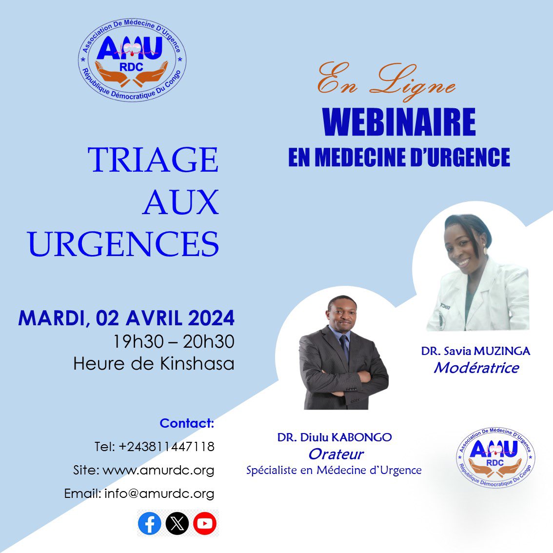 MED. D’URGENCE RDCONGO (@amurdc) on Twitter photo Invitation cordiale à notre webinaire sur le Savoir-faire aux Urgences.
S-thème du jour: Triage aux urgences
Date/heure: Mardi 02 Avril, 19:30 (Kin)
Pour participer gratuitement, demandez le lien de la réunion Zoom:
info@amurdc.org
Tel: +243 811 447 118 Invitation cordiale à notre webinaire sur le Savoir-faire aux Urgences.
S-thème du jour: Triage aux urgences
Date/heure: Mardi 02 Avril, 19:30 (Kin)
Pour participer gratuitement, demandez le lien de la réunion Zoom:
info@amurdc.org
Tel: +243 811 447 118