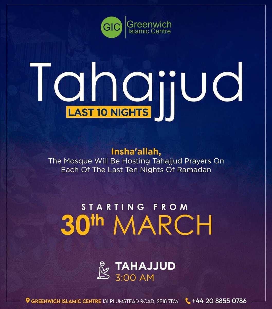 🕌 Join us at Greenwich Islamic Centre for Tahajjud prayers during the last 10 nights of Ramadan, starting from March 30th at 3:00 AM #Ramadan #TahajjudPrayers