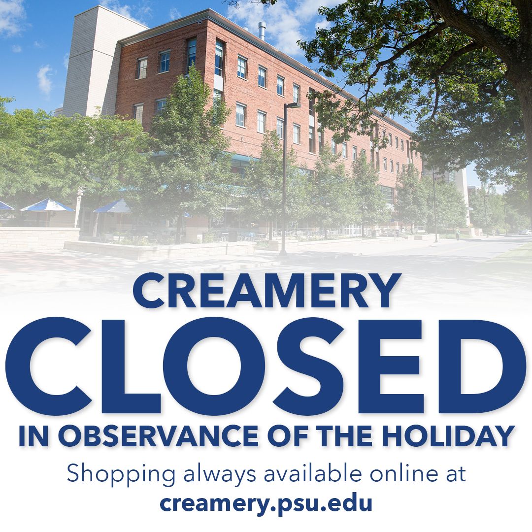 Reminder, the Creamery store will be closed today. As always, you can shop online at creamery.psu.edu