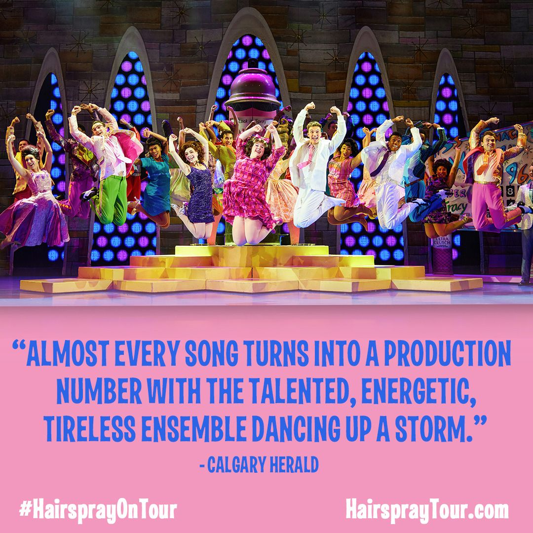 Calgary Herald sang the praises of Hairspray this week. Check the reviews throughout the day. Hairspray plays Edmonton, AB at Northern Alberta Jubilee Auditorium March 26- 31 and then Vancouver, BC at Queen Elizabeth Theatre April 2-7. Get tickets now!