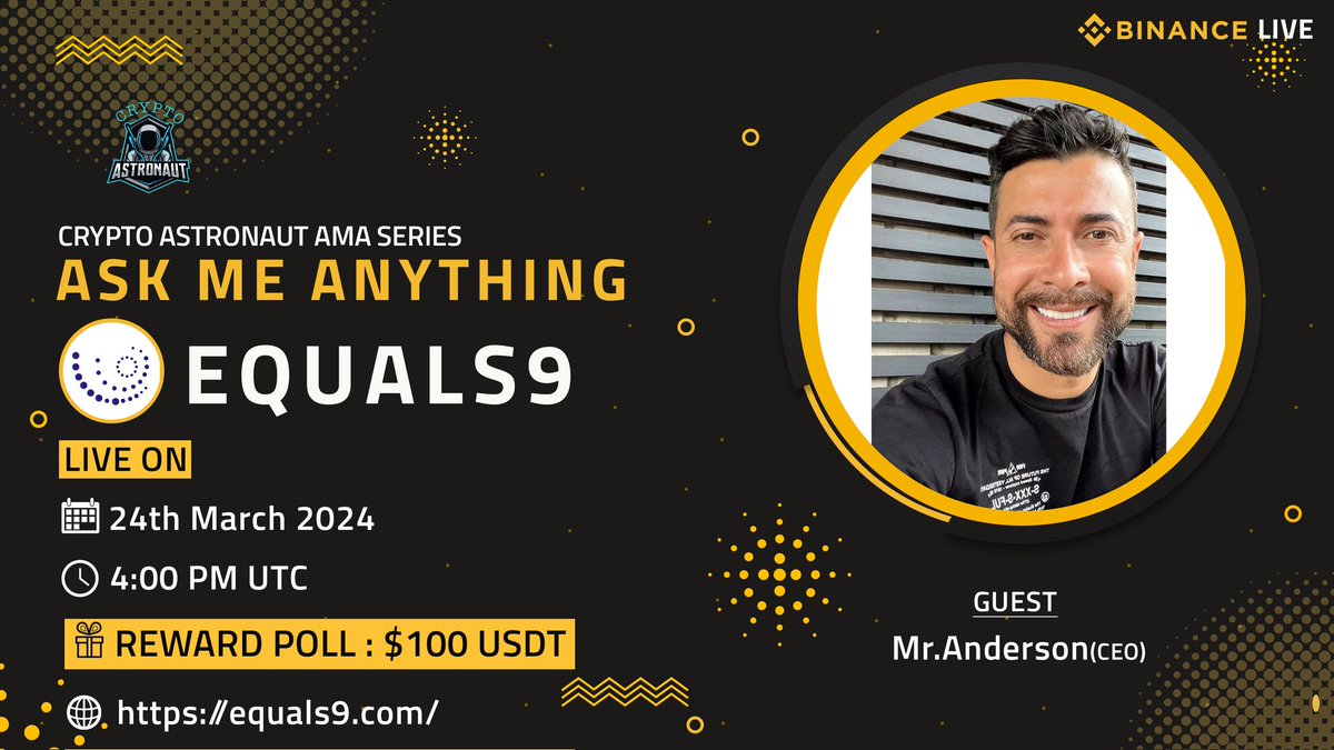 CRYPTO ASTRONAUT (@cryptoas_tw) on Twitter photo ๐ We're thrilled to announce our next #AMA with"Equals9"on 24th March 2024 at, 04:00 PM UTC
๐ถ ๐๐๐ก๐๐ก๐๐ ๐๐๐ฉ๐ ๐ถ
๐ Venue: binance.com/en/live/u/4262โฆ
๐ Reward Pool: $100 USDT
๐ฐRules
Follow <a href="/CryptoAs_TW/">CRYPTO ASTRONAUT</a> & <a href="/TokenEQ9/">EQ9 Community</a>
๐ Comment & Like,Retweet & Follow ๐ We're thrilled to announce our next #AMA with"Equals9"on 24th March 2024 at, 04:00 PM UTC
๐ถ ๐๐๐ก๐๐ก๐๐ ๐๐๐ฉ๐ ๐ถ
๐ Venue: binance.com/en/live/u/4262โฆ
๐ Reward Pool: $100 USDT
๐ฐRules
Follow <a href="/CryptoAs_TW/">CRYPTO ASTRONAUT</a> & <a href="/TokenEQ9/">EQ9 Community</a>
๐ Comment & Like,Retweet & Follow