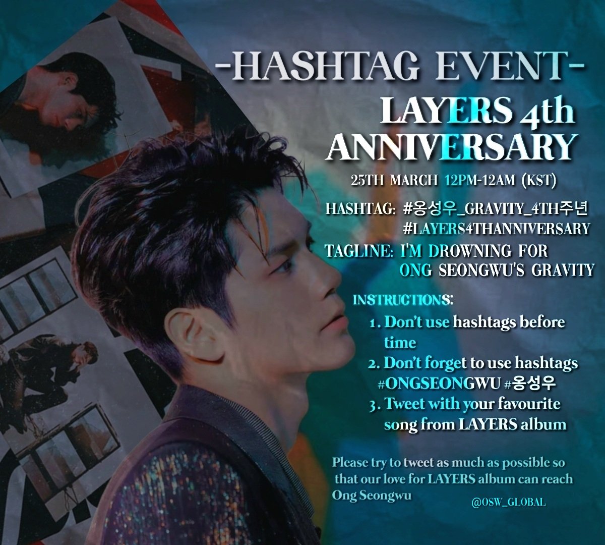 OSW_GLOBAL's tweet photo. [EVENT] 

LAYERS 4TH Anniversary Event

🗓️: 25th March
⏰: 12pm - 12am (kst)

Hashtags: #옹성우_GRAVITY_4TH주년 
                     #LAYERS4thAnniversary
Tagline: I'M DROWNING FOR ONG SEONGWU'S GRAVITY

Please participate and include album promotion clips

#ONGSEONGWU #옹성우 https://t.co/WajCG4sJ01