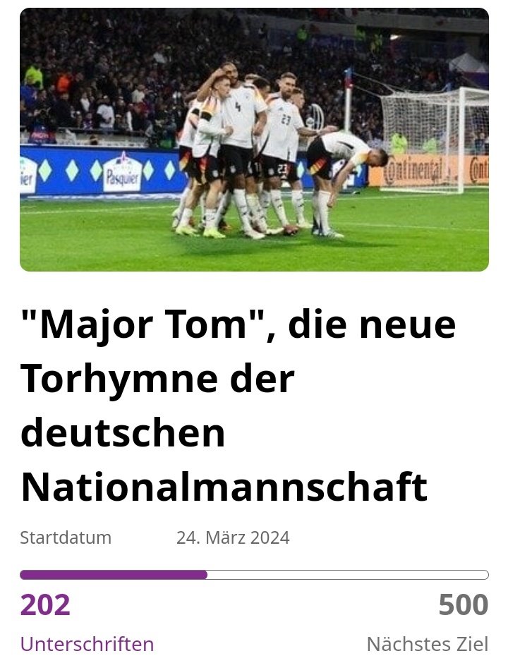 Innerhalb von gut einer Stunde hat die Petition schon 200 Unterschriften erreicht

Zum Vergleich, das sind jetzt schon mehr Leute, als zu Beginn des Votings zum Nationalspieler des Jahres
Am Ende erreichten wir mehr als 30.000 Stimmen

#MajorTom auf die Eins