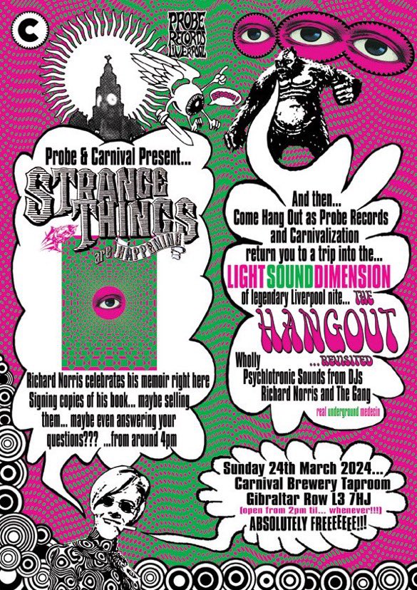 TODAY OUT THERE: our good friend @MrRichardNorris hits liverpool town for a reading and signing of STRANGE THINGS ARE HAPPENING. following that we retreat back to THE HANGOUT, his seminal 80s psych club. all under 1 roof. free in. ‘be’ with him. @ProbeRecords 🌸✌️💥🙂