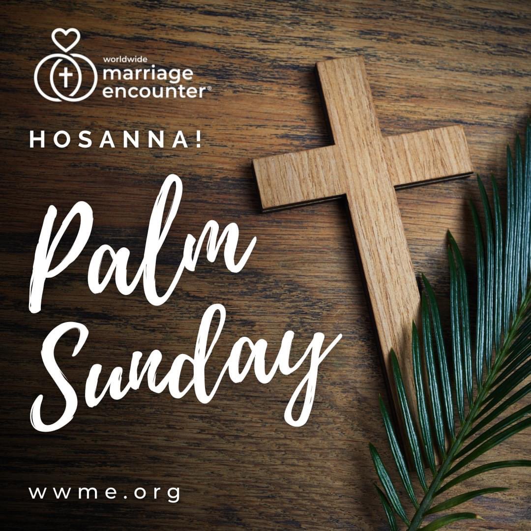 Thoughts and prayers for everyone, during this upcoming Holy Week!! #WWME #worldwidemarriageencounter #holyweek2024 #PalmSunday