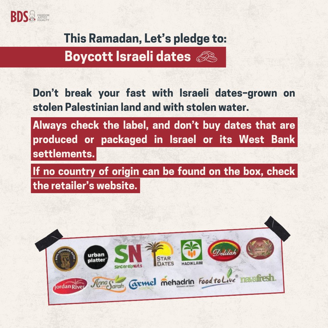 Boycott Israeli dates! Don’t eat Israeli dates grown on stolen Palestinian land with stolen water. ⚠️Check the label. 🚫Don’t buy dates produced or packaged in Israel or its West Bank settlements. 🔎If no country of origin can be found on the box, check the retailer’s website.