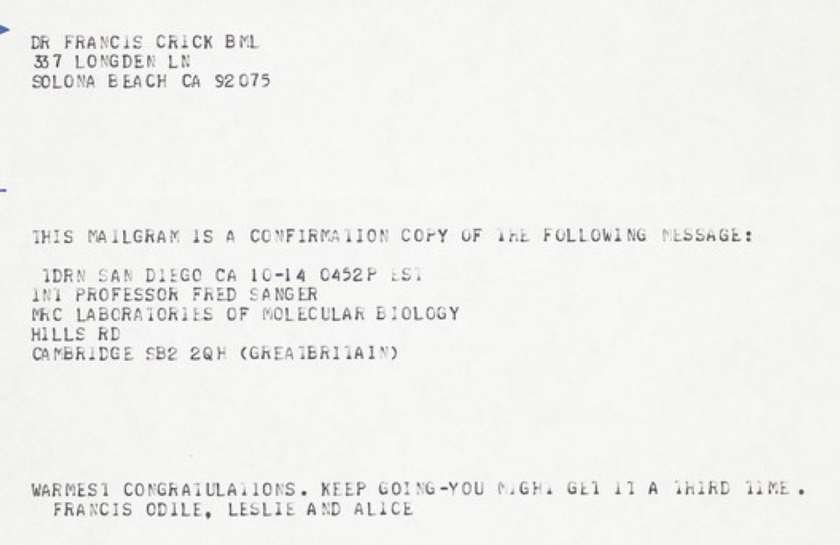Charming telegram from the Cricks and the Orgels to Fred Sanger on winning his second Nobel Prize: “KEEP GOING - YOU MIGHT WIN IT A THIRD TIME”