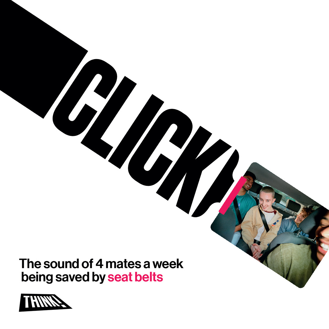 We're supporting @THINKgovuk with their #CLICK campaign, to remind people to always wear their seat belt, no matter the journey. The latest campaign from THINK! is a reminder that something as simple as clicking your seat belt could save your life, and the lives of your friends
