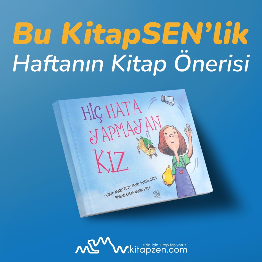 Kafası karışık okurlara tam senlik  Kitapsen'lik önerimiz bu hafta başlıyor.Bu hafta minik okurlara önerimiz Hiç Hata Yapmayan Kız. Hatalarıyla barışamayan tüm yetişkinlere ve hatalarını anlamaya çalışan tüm çocuklara.