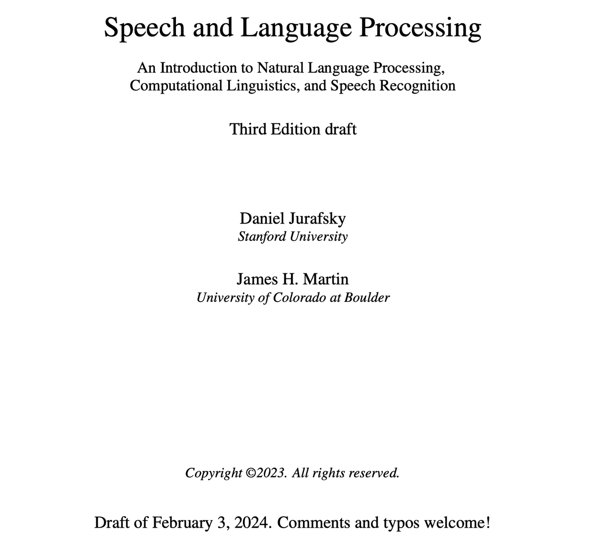 TuringPost (@theturingpost) on Twitter photo Daniel Jurafsky (<a href="/jurafsky/">Dan Jurafsky</a>) and James Martin openly released the draft of their book "Speech and Language Processing."
It includes all the book chapters and even slides based on the book's contents.
Find it here: web.stanford.edu/~jurafsky/slp3/ Daniel Jurafsky (<a href="/jurafsky/">Dan Jurafsky</a>) and James Martin openly released the draft of their book "Speech and Language Processing."
It includes all the book chapters and even slides based on the book's contents.
Find it here: web.stanford.edu/~jurafsky/slp3/