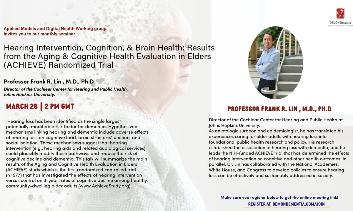 Join our next @DEMONNetworkUK seminar on Thursday, 28th March, 2 PM GMT, with an interesting talk from Prof. Frank R.Lin on Hearing Intervention, Cognition, & Brain Health: Results from the ACHIEVE Randomized Trial To get the meeting link Register here👇 demonnetwork.com/join