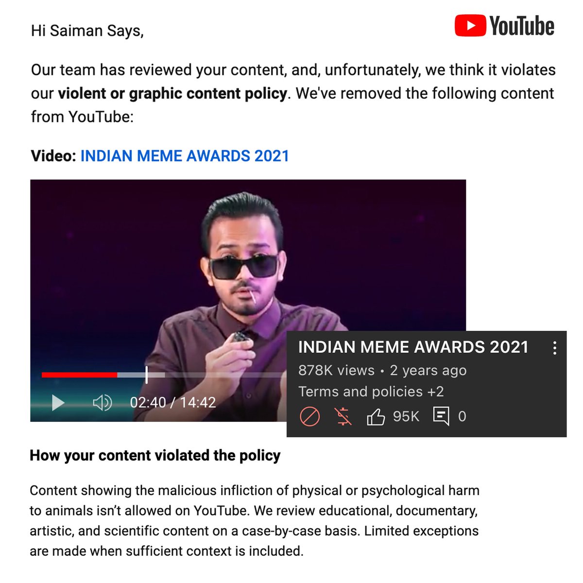 Saiman Says (@hisaimansays) on Twitter photo My Meme Awards 2021 video was taken down by <a href="/TeamYouTube/">TeamYouTube</a>, because I showed a 7 secs clip of the viral Gauravzone flying dog incident. This clip was shown by many YouTube channels, but my video was taken down & I got a warning strike as well. I appealed twice, but they refused. My Meme Awards 2021 video was taken down by <a href="/TeamYouTube/">TeamYouTube</a>, because I showed a 7 secs clip of the viral Gauravzone flying dog incident. This clip was shown by many YouTube channels, but my video was taken down & I got a warning strike as well. I appealed twice, but they refused.
