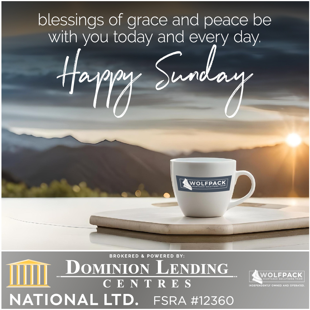 Blessings of grace and peace be with you today and every day.
Have a Happy and Blessed Sunday everyone!

Email: info@wolfpackmortgagesolutions.com
Tel: (613) 900.WOLF (9653)

#wolfpackmortgagesolutions #canadianmortgages #DLC #mortgage #mortgagebroker #mortgageagent