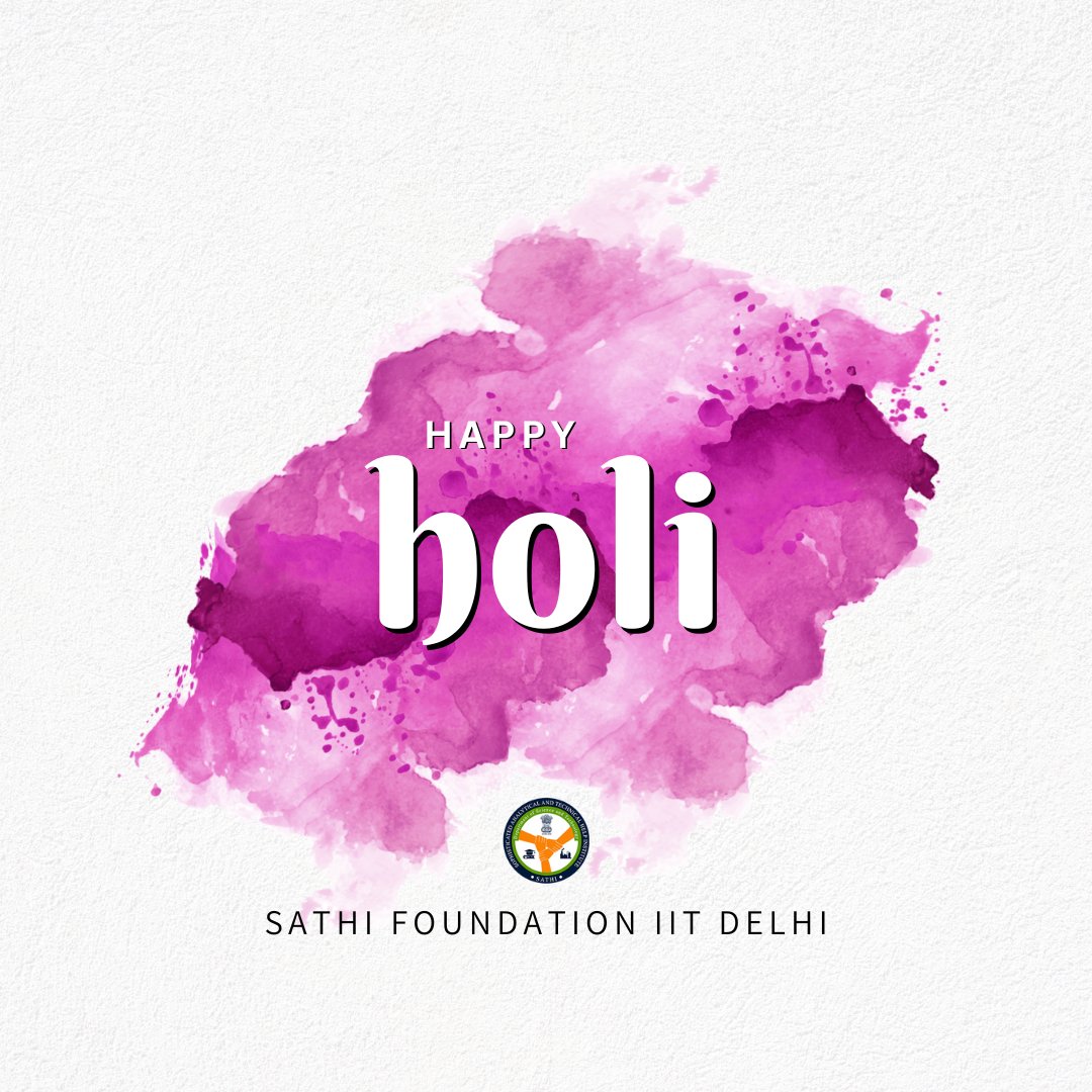 Spreading the spirit of collaborative research like 'Gulal'! SATHI Foundation IIT Delhi wishes you a colourful and inclusive Holi. #HappyHoli #HolikaDahan