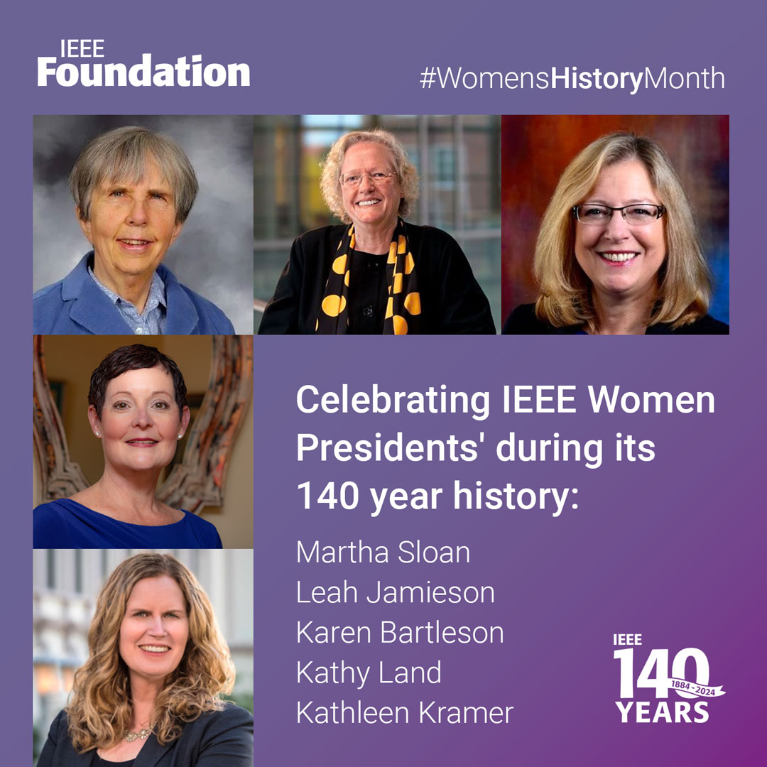 In honor of #WomensHistoryMonth, were celebrating five women who have been IEEE President during its 140 year history:

Martha Sloan: 1993
Leah Jamieson: 2007
Karen Bartleson: 2017
Kathy Land: 2021
Kathleen Kramer: 2025

Thank you all for your commitment and contributions.
