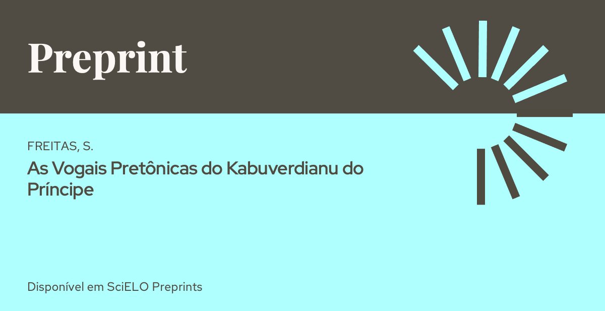 📢 Novo preprint sobre o kabuverdianu do Príncipe! 🇨🇻 Descubra como as vogais pretônicas se diferenciam das tônicas e o papel da nasalidade na fala da ilha. 🗣️💬 Sua duração e centralização têm papel central na língua! Confira e contribua com comentários: doi.org/10.1590/SciELO…