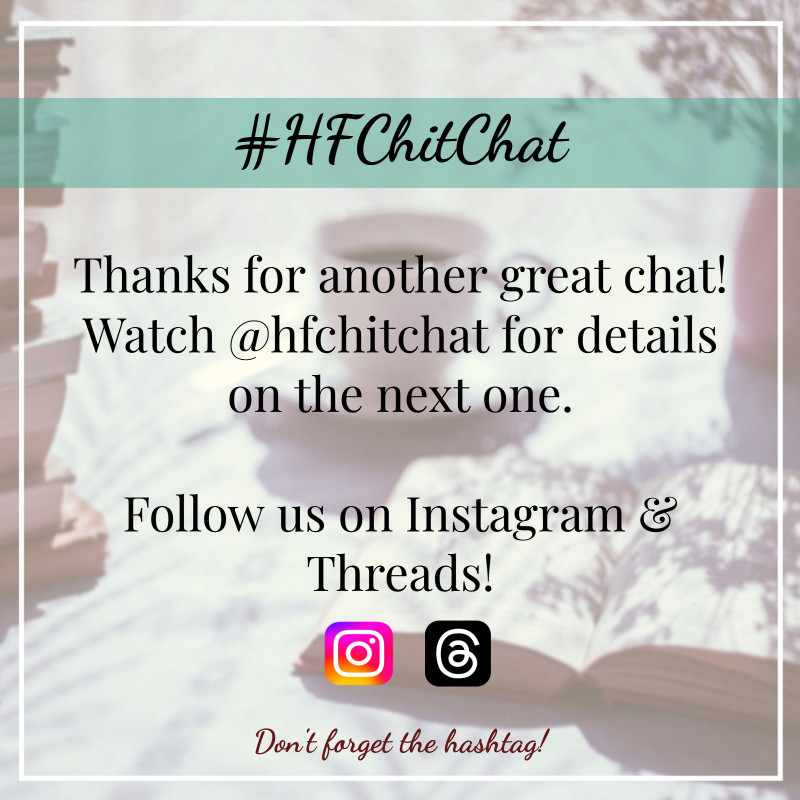 Thanks for joining us for another great chat. See you next time! #HFChitChat