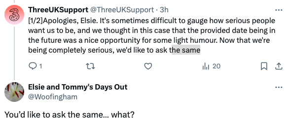 Woofingham's tweet photo. @ThreeUKSupport I asked “You’d like to ask the same… what?” because it is not clear what you were asking. It looks like only part 1 of 2 was posted and your reply ended with “we'd like to ask the same”. (see screenshot)

Anyway, I have checked my account online and that’s why I’m here. https://t.co/6WwM8ZJE4c