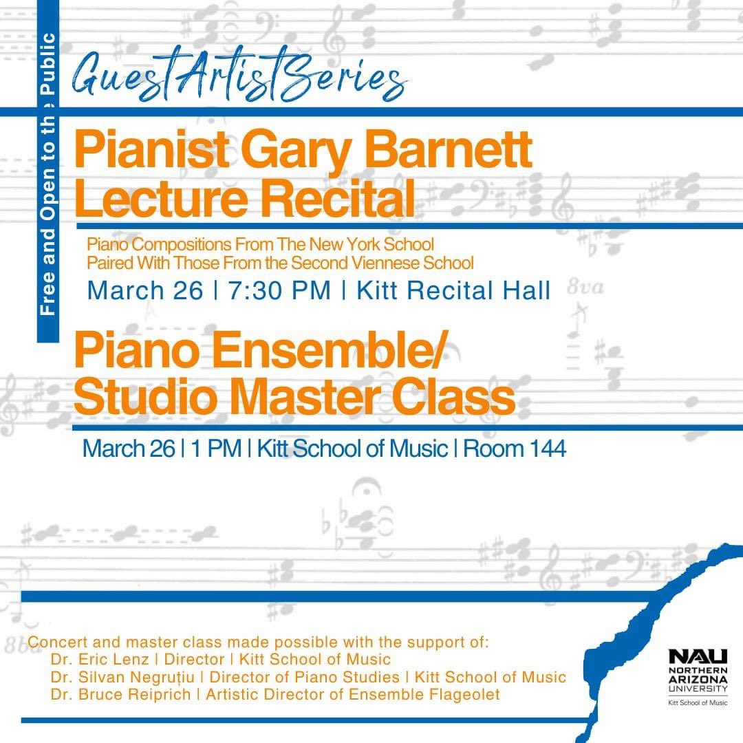 We look forward to welcoming composer and pianist Gary Barnett to <a href="/NAU/">NAU</a> this Tuesday, March 26!  Please join us at 7:30PM in Kitt Recital Hall for a lecture-recital focusing on the piano works of the Second Viennese School and the New York School.