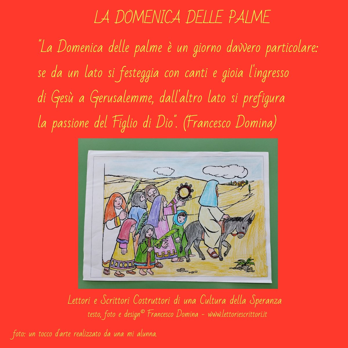 'Buona Domenica delle palme!
Oggi sventoliamo i rami di olivo e di palma in segno di Pace, come il Maestro ci ha insegnato'. (F.D.)
@escrittori 
lettoriescrittori.it
#xcattoart