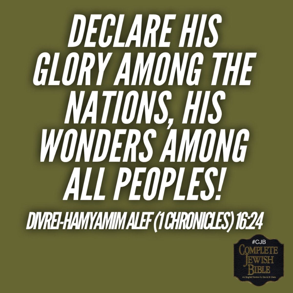 Divrei-HamYamim Alef (1 Chronicles) 16:24 #CJB #CompleteJewishBible #VerseOfTheDay
