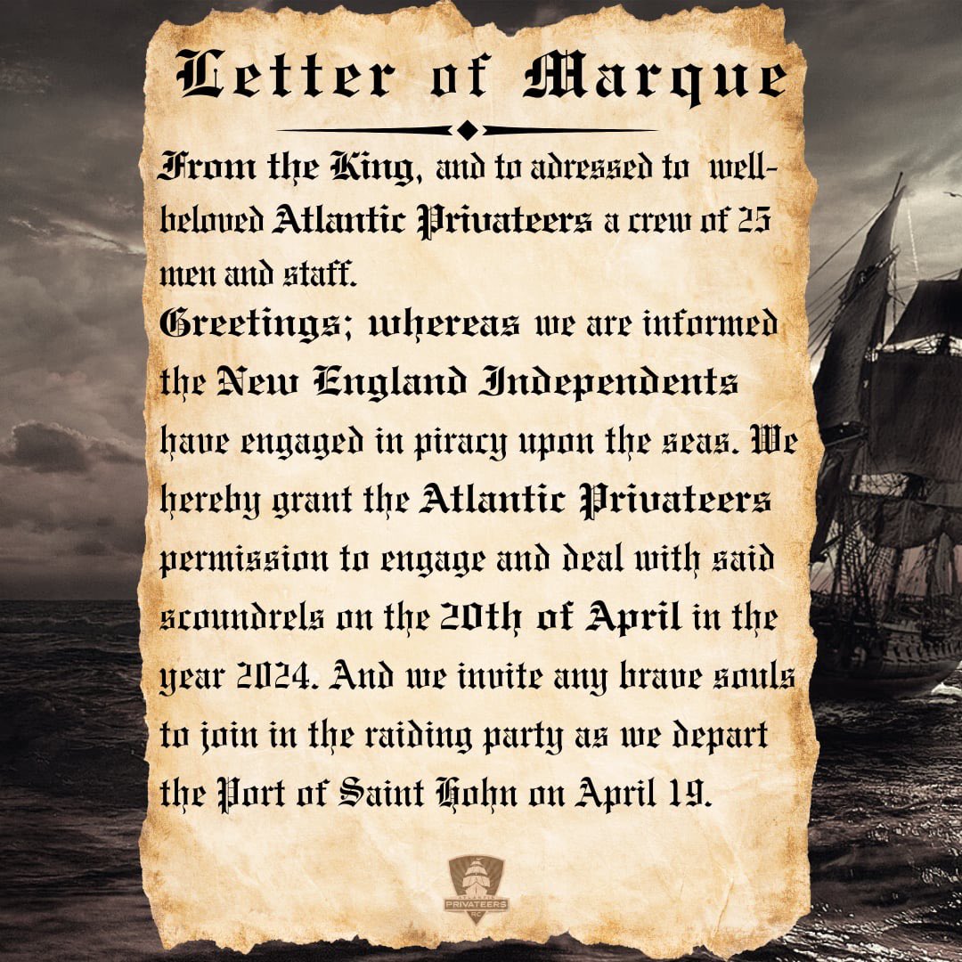 A letter of marque has arrived, and YOU are invited to join, will you accept? 🏴‍☠️ Join the privateers on April 19th as we leave from Saint John and ship down to Boston to take on the New England Independents on April 20th. Supporters tour package can be found at our website!