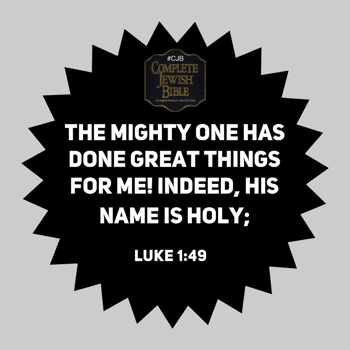 Luke 1:49 #CJB #CompleteJewishBible #VerseOfTheDay