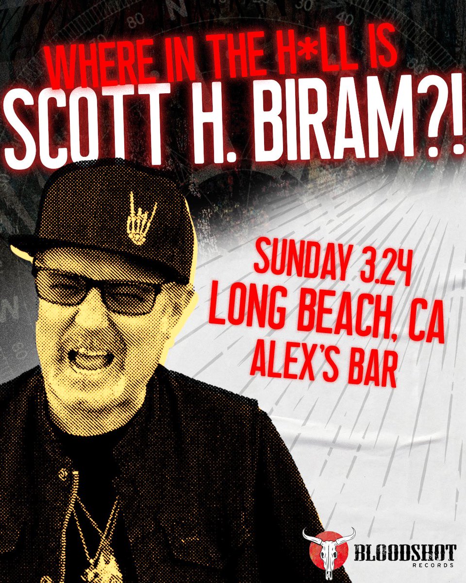 WHERE IN THE H*LL IS Scott H Biram?!   Long Beach, CA at Alex's Bar for a matinee show - @ScottHBiram takes the stage at 5pm! His new record The One & Only Scott H. Biram out March 29.