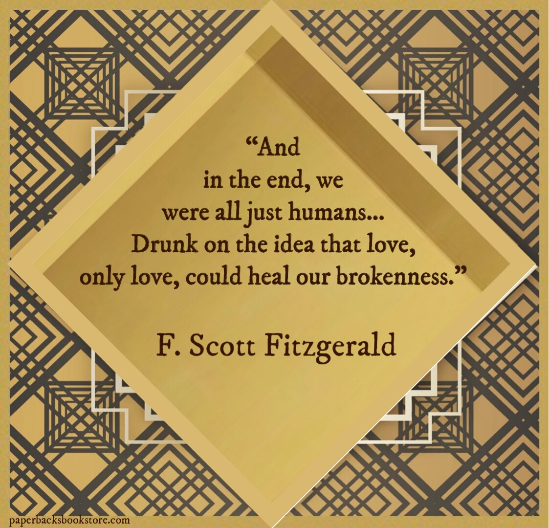Paperbacks_Plus's tweet image. 🖤
“And in the end, we were all just humans...Drunk on the idea that love, only love, could heal our brokenness.” ~F. Scott Fitzgerald

#FScottFitzgerald #intheend #writer #Literary #onlyhuman #justhumans  #storyteller #drunkonlove #onlylove #loveistheanswer #toheal #brokenness