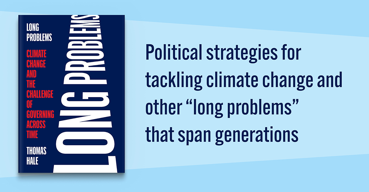 In Long Problems, @thomasnhale examines the politics of #climate change and other “long problems,” outlining strategies for tilting the politics and policies of climate change toward better outcomes. This pathbreaking book publishes April 2. Learn more: hubs.ly/Q02p8jFx0