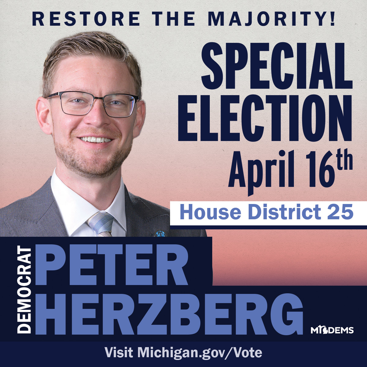 📣MICHIGAN HOUSE DISTRICT 25 has a Special Election coming up on April 16th and Peter Herzberg is your Democratic candidate. Show up for Peter and let’s restore the majority in the House! Visit Michigan.gov/Vote and make a plan to vote on April 16th.