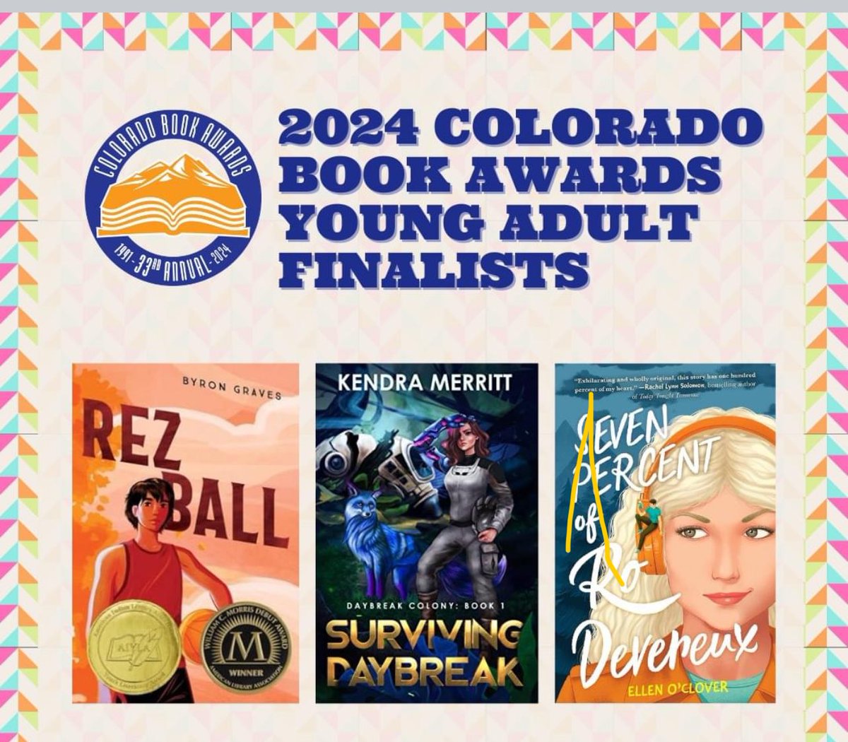 The 2024 #ColoradoBookAwards finalists for Young Adult Literature include Surviving Daybreak by @Kendra_Merritt, Seven Percent of Ro Devereux by @ellenoclover, and Rez Ball by our @byrongraves - how exciting! #YA #Colorado #ColoradoBookAwards2024