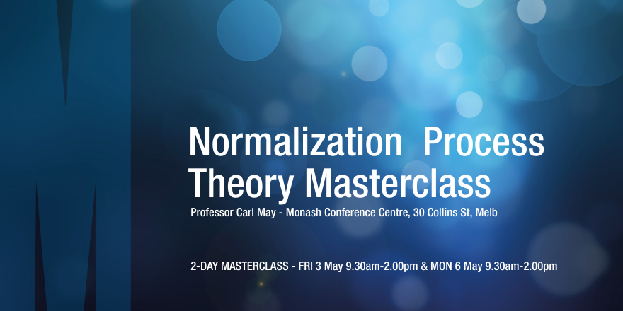 The fabulous @CarlRMay will be live at the Monash Conference Centre, 30 Collins Street, Melb, May 3 and May 6 delivering his Normalisation Process Theory Masterclass, hosted by #MonashHSCU @Monash_SPHPM Register now: eventbrite.com.au/e/fri-3-may-mo…