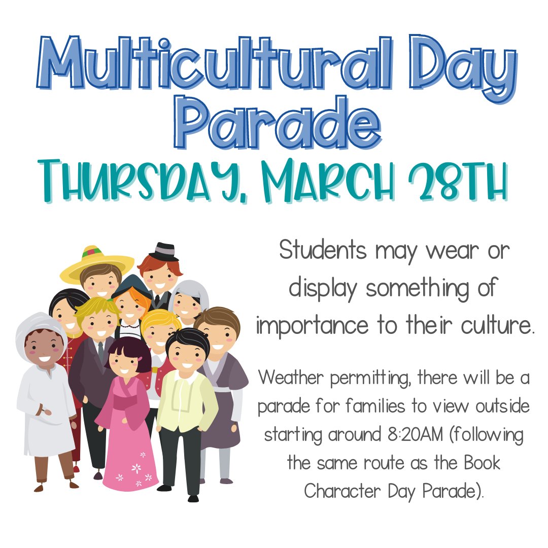 🌎❤🌎Multicultural Day is Thursday, March 28th! Students may wear or display something of importance to their culture. Weather permitting, there will be a parade around 8:20AM that morning that will follow the same route as the Book Character Day parade.