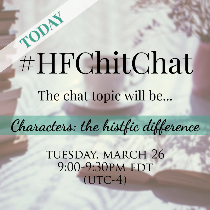 Today’s the day! Join our chat about characters in historical fiction—particularly in what makes their creation & development different than with other genres. All writers of histfic and its subgenres welcome!✨ #HFChitChat