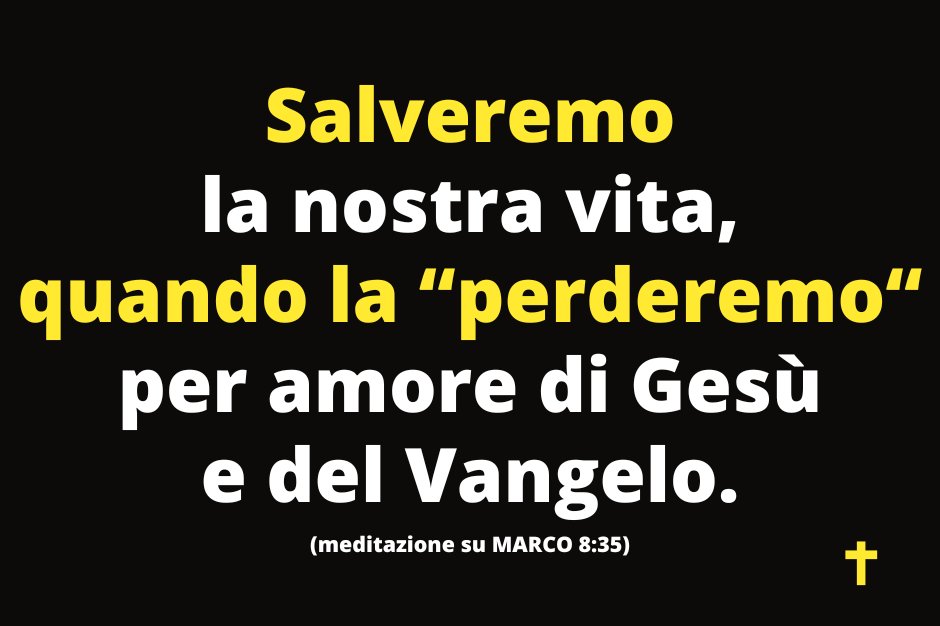 Messaggeridg's tweet photo. Salveremo la nostra vita, quando la “perderemo“ per amore di Gesù e del Vangelo.
(meditazione su MARCO 8:35)
#Vangelo #Salvezza #Discepolo #AmareGesù #AmareProssimo https://t.co/zuBm1l1wB8