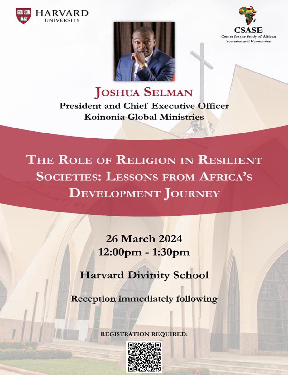 Dear Koinonia Global Family, We are delighted to extend an invitation to you for an inspiring lecture at the esteemed Harvard University’s Center for the Study of African Societies and Economics (CSASE), with our Father - Apostle Joshua Selman, addressing the theme: “The Role of